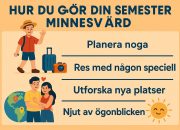Hur du gör din semester minnesvärd